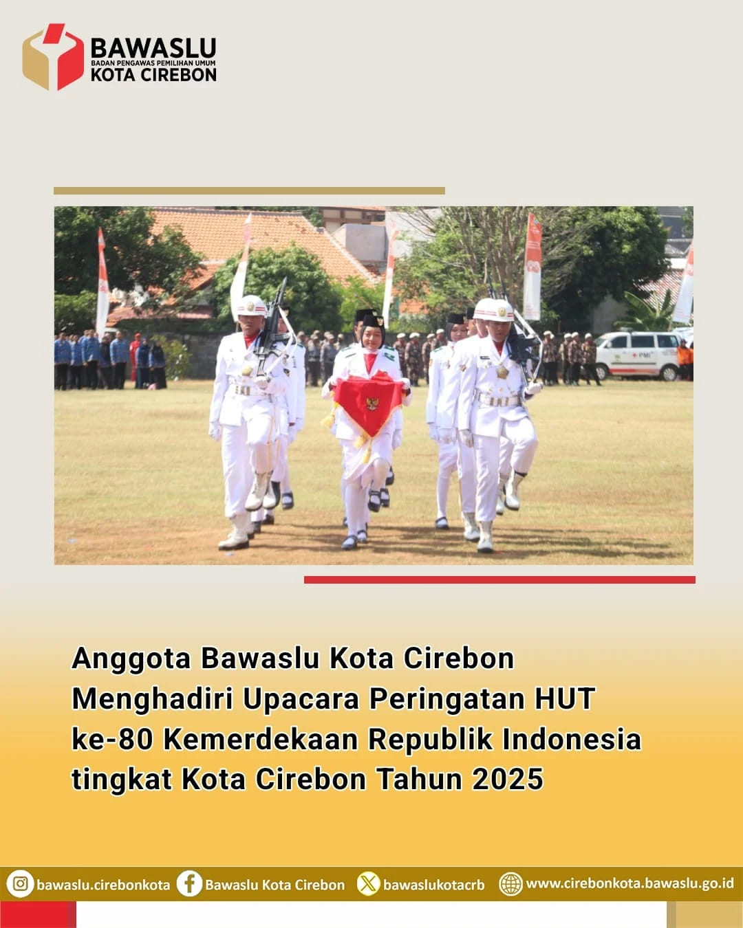Bawaslu Kota Cirebon Hadiri Upacara HUT ke-80 RI Tingkat Kota Cirebon