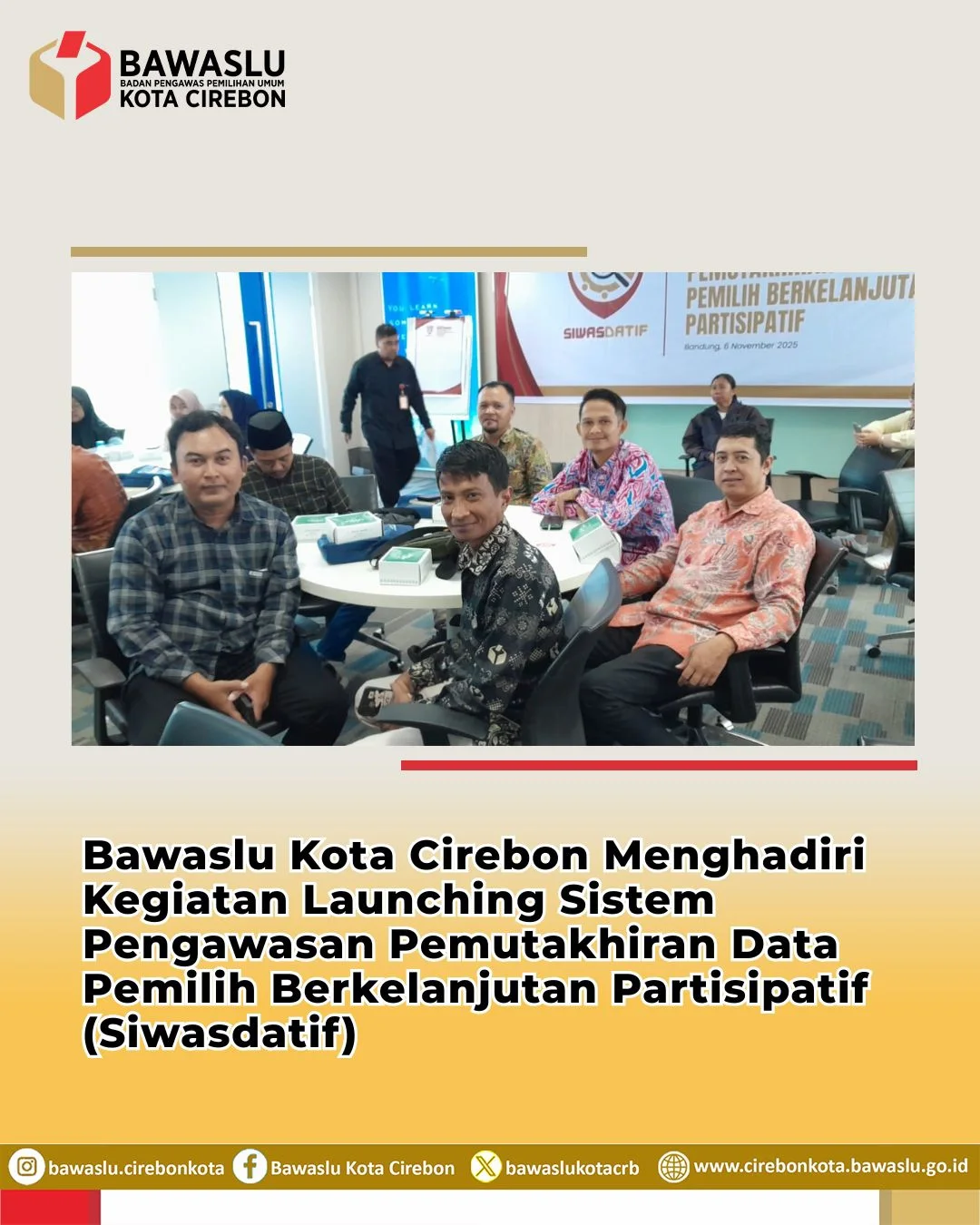 Bawaslu Kota Cirebon Hadiri Launching Siswadatif Jawa Barat, Perkuat Pengawasan PDPB