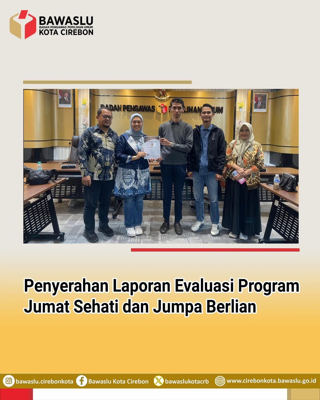 Bawaslu Kota Cirebon Serahkan Laporan Evaluasi Program Jumat Sehati dan Jumpa Berlian ke Bawaslu RI