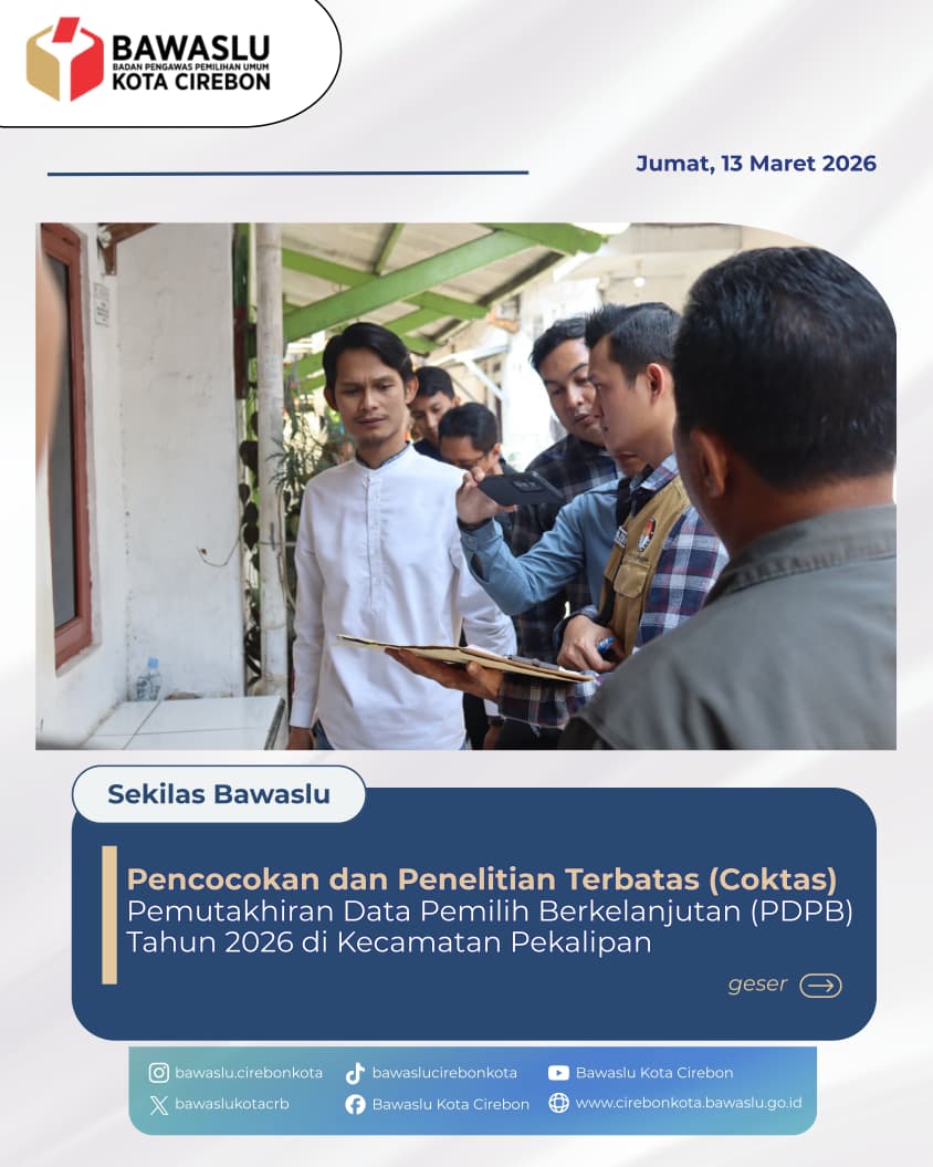 Pengawasan Coktas PDPB 2026 di Pekalipan, Bawaslu Kota Cirebon Pastikan Data Pemilih Akurat