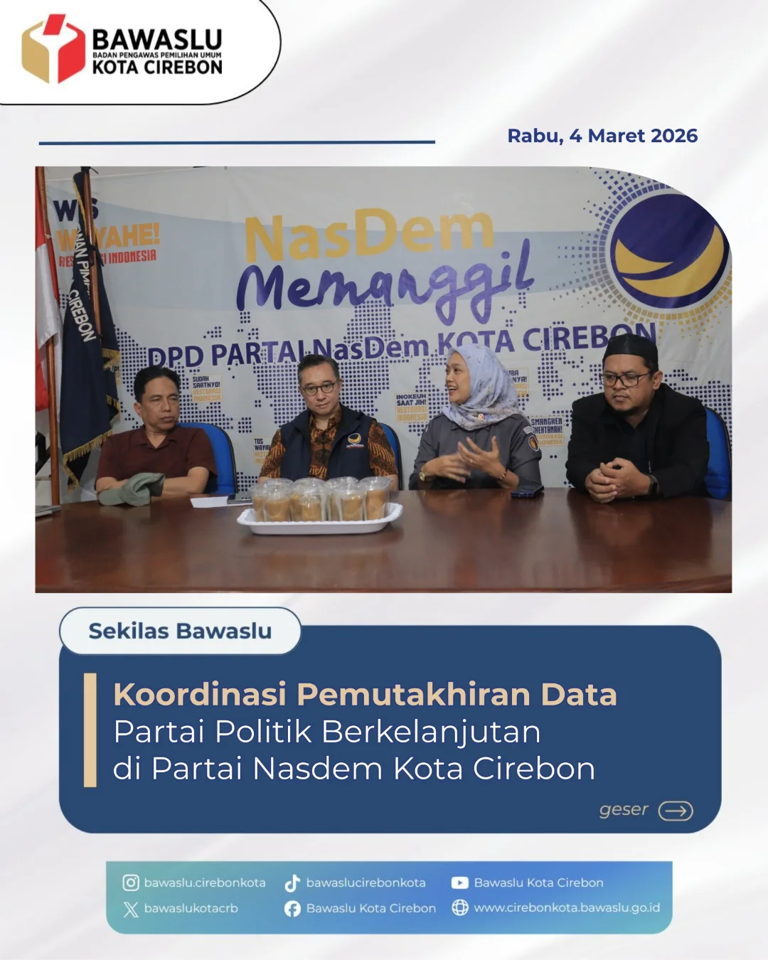 Bawaslu Kota Cirebon Lakukan Konsolidasi Demokrasi dan Koordinasi Pemutakhiran Data Parpol dengan DPD Partai NasDem