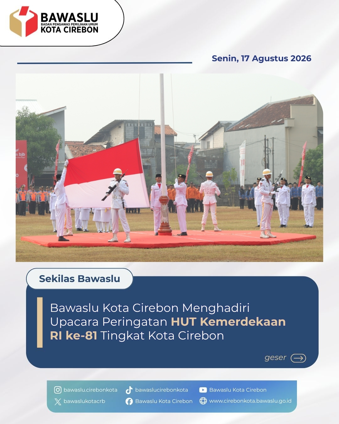 Bawaslu Kota Cirebon Ikuti Upacara Peringatan HUT ke-81 RI Tingkat Kota Cirebon