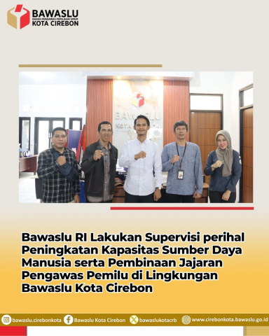 Bawaslu RI Supervisi Bawaslu Kota Cirebon, Perkuat Kapasitas SDM Pengawas Pemilu
