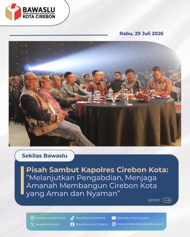 Sinergi Jaga Demokrasi, Bawaslu Hadiri Pisah Sambut Kapolres Cirebon Kota