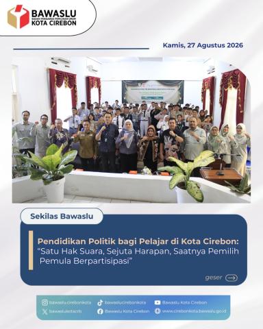 Pendidikan Politik Pelajar Cirebon: Bawaslu Dorong Generasi Muda Jadi Pemilih Cerdas dan Berintegritas
