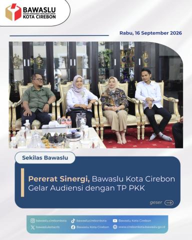 Bawaslu Kota Cirebon Perkuat Sinergi Pengawasan Demokrasi Bersama TP PKK
