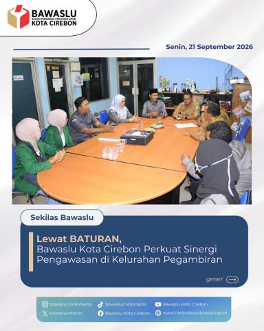 Bawaslu Kota Cirebon Sambangi Kelurahan Pegambiran Lewat Program "BATURAN" untuk Kawal Pemutakhiran Data Pemilih 2026