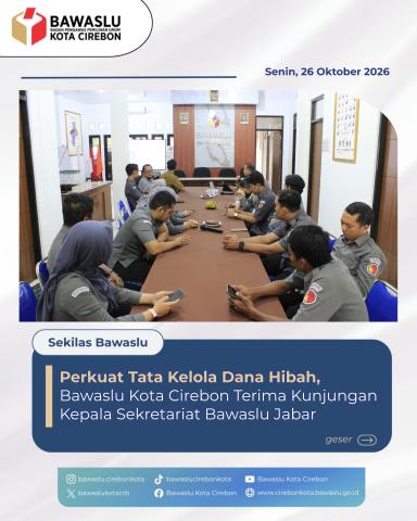 Bawaslu Kota Cirebon Terima Kunjungan Kasek Bawaslu Jabar, Perkuat Tata Kelola Dana Hibah Non-Pemilihan