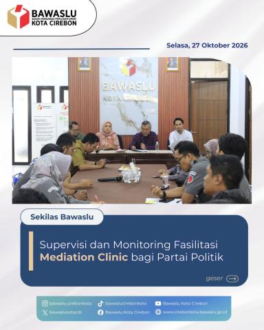 Bawaslu Jabar Lakukan Supervisi dan Monitoring Mediation Clinic di Bawaslu Kota Cirebon