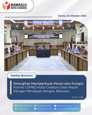 Perkuat Pengawasan dan Demokrasi, Bawaslu Kota Cirebon dan Komisi I DPRD Gelar Rapat Dengar Pendapat