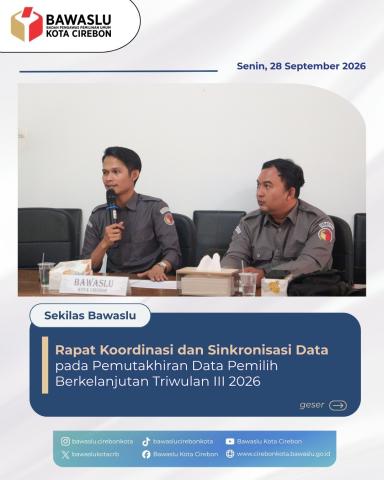 Bawaslu Kota Cirebon Hadiri Rakor dan Sinkronisasi Data PDPB Triwulan III Tahun 2026