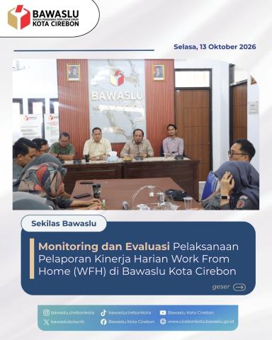 Tingkatkan Akuntabilitas Kerja, Bawaslu Provinsi Jawa Barat Gelar Monev Kinerja Harian di Bawaslu Kota Cirebon