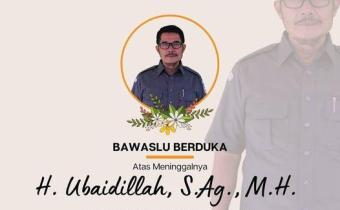 TURUT BERDUKA CITA ATAS MENINGGALNYA H. UBAIDILLAH, S.Ag., M.H.