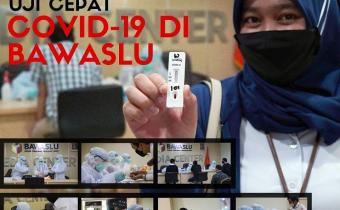 UJI CEPAT COVID-19 DI BAWASLU
