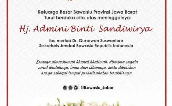 BAWASLU KOTA CIREBON TURUT BERDUKA CITA ATAS MENINGGALNYA HJ. ADMINI