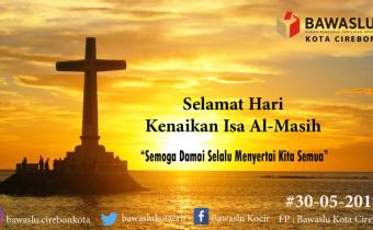 BAWASLU KOTA CIREBON MENGUCAPKAN SELAMAT HARI KENAIKAN ISA AL-MASIH