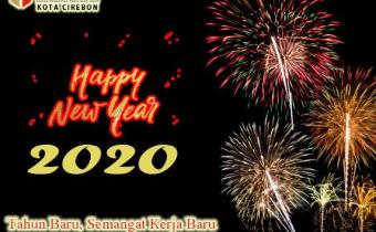 SELAMAT TAHUN BARU 2020, TAHUN BARU SEMANGAT KERJA BARU