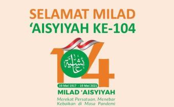 SELAMAT MILAD AISYIYAH KE-104