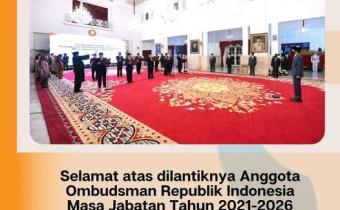 SELAMAT ATAS DILANTIKNYA ANGGOTA OMBUDSMAN RI