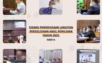 SIDANG PEMERIKSAAN LANJUTAN PERSELISIHAN HASIL PEMILIHAN TAHUN 2021 HARI 4