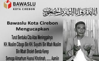 TURUT BERDUKA CITA ATAS MENINGGALNYA KH. MUSLIM CIBOGO