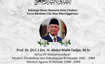 BAWASLU KOTA CIREBON TURUT BERDUKA CITA ATAS WAFATNYA Prof. Dr. (H.C.) Drs. H. ABDUL MALIK FADJAR, M.Sc