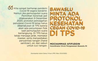 BAWASLU MINTA ADA PROTOKOL KESEHATAN CEGAH COVID-19 DI TPS