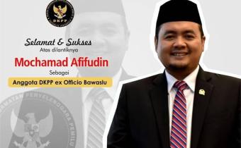 SELAMAT ATAS DILANTIKNYA MOCHAMMAD AFIFUDDIN SEBAGAI ANGGOTA DKPP RI EX OFFICIO BAWASLU
