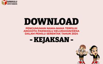 Pengumuman Anggota Panwaslu Kelurahan/Desa Terpilih di Kecamatan Kejaksan