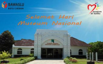 SELAMAT HARI MUSEUM NASIONAL