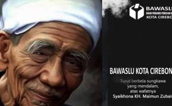 BAWASLU KOTA CIREBON TURUT BERDUKA CITA ATAS MENINGGALNYA KH. MAIMUN ZUBAIR