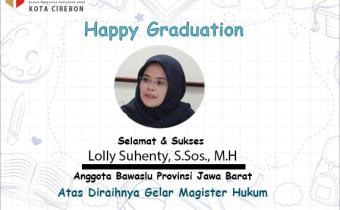 SELAMAT DAN SUKSES LOLLY SUHENTY, S.SOS., M.H ATAS DIRAIHNYA GELAR MAGISTER HUKUM