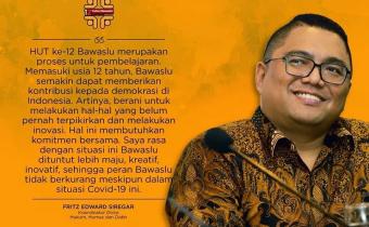 KUTIPAN SELAMAT ULANG TAHUN BAWASLU OLEH FRITZ EDWARD SIREGAR ANGGOTA BAWASLU RI