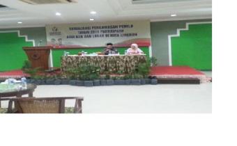 SOSIALISASI PENGAWASAN PEMILU PARTISIPATIF BAGI APARATUR SIPIL NEGARA DAN LURAH PADA PEMILIHAN UMUM TAHUN 2019 DI KOTA CIREBON