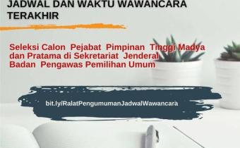 RALAT PENGUMUMAN PERUBAHAN JADWAL DAN WAKTU WAWANCARA TERAKHIR