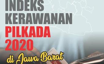 INDEKS KERAWANAN PILKADA 2020 DI JAWA BARAT