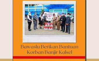BAWASLU BERIKAN BANTUAN KORBAN BANJIR KALSEL