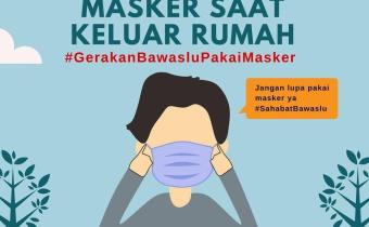 AYO PAKAI MASKER SAAT KELUAR RUMAH