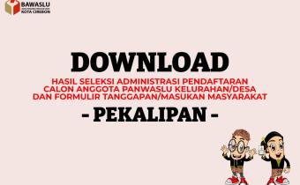 Pengumuman Hasil Seleksi Administrasi Calon PKD di Kecamatan Pekalipan