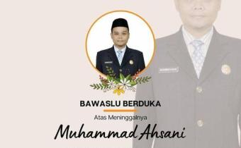 BAWASLU KOTA CIREBON TURUT BERDUKA ATAS MENINGGALNYA MUHAMMAD AHSANI