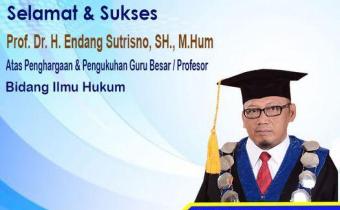 SELAMAT DAN SUKSES KEPADA Prof. Dr. H. ENDANG SUTRISNO, SH., M.Hum