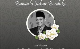 TURUT BERDUKA CITA ATAS MENINGGALNYA H. BUDIANSYAH, S.Pi., M.Si