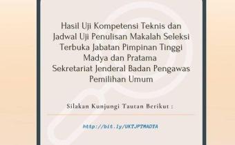 HASIL UJI KOMPETENSI TEKNIS DAN JADWAL UJI PENULISAN MAKALAH CALON PEJABAT PIMPINAN TINGGI MADYA DAN PEJABAT PIMPINAN TINGGI PRATAMA