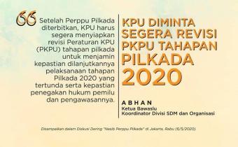 KPU DIMINTA SEGERA REVISI PKPU TAHAPAN PILKADA 2020