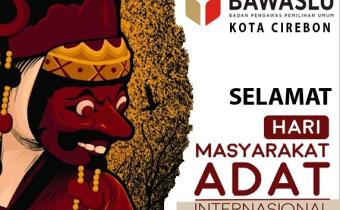SELAMAT HARI MASYARAKAT ADAT INTERNASIONAL