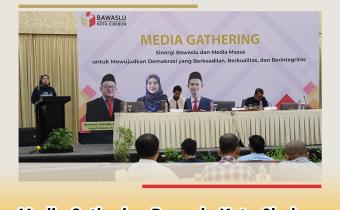 Bawaslu Kota Cirebon Gelar Media Gathering: Sinergi dengan Media untuk Demokrasi yang Berkualitas