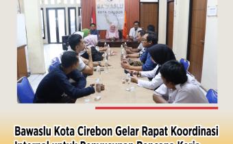 Bawaslu Kota Cirebon Gelar Rapat Koordinasi Internal Bahas Rencana Kerja dan Evaluasi Kinerja