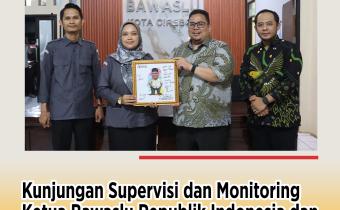 Ketua Bawaslu RI Lakukan Supervisi dan Monitoring ke Bawaslu Kota Cirebon
