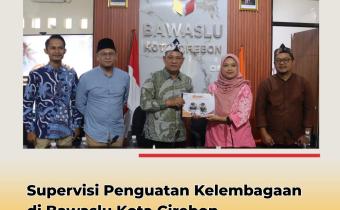 Bawaslu RI dan Bawaslu Jabar Lakukan Supervisi ke Bawaslu Kota Cirebon