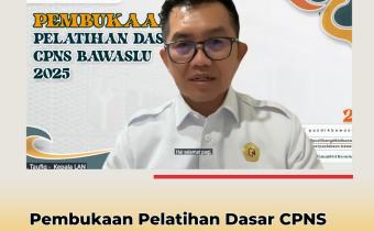 Bawaslu RI Resmi Buka Pelatihan Dasar CPNS Tahun 2025 Secara Daring
